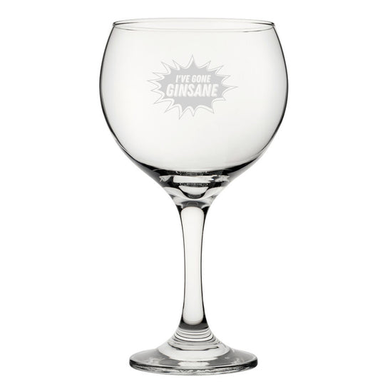 I've Gone Ginsane - Engraved Novelty Gin Balloon Cocktail Glass Image 1