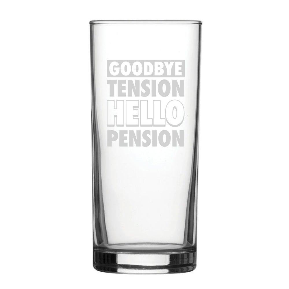 Goodbye Tension Hello Pension - Engraved Novelty Hiball Glass Image 2