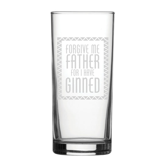 Forgive Me Father For I Have Ginned - Engraved Novelty Hiball Glass Image 1