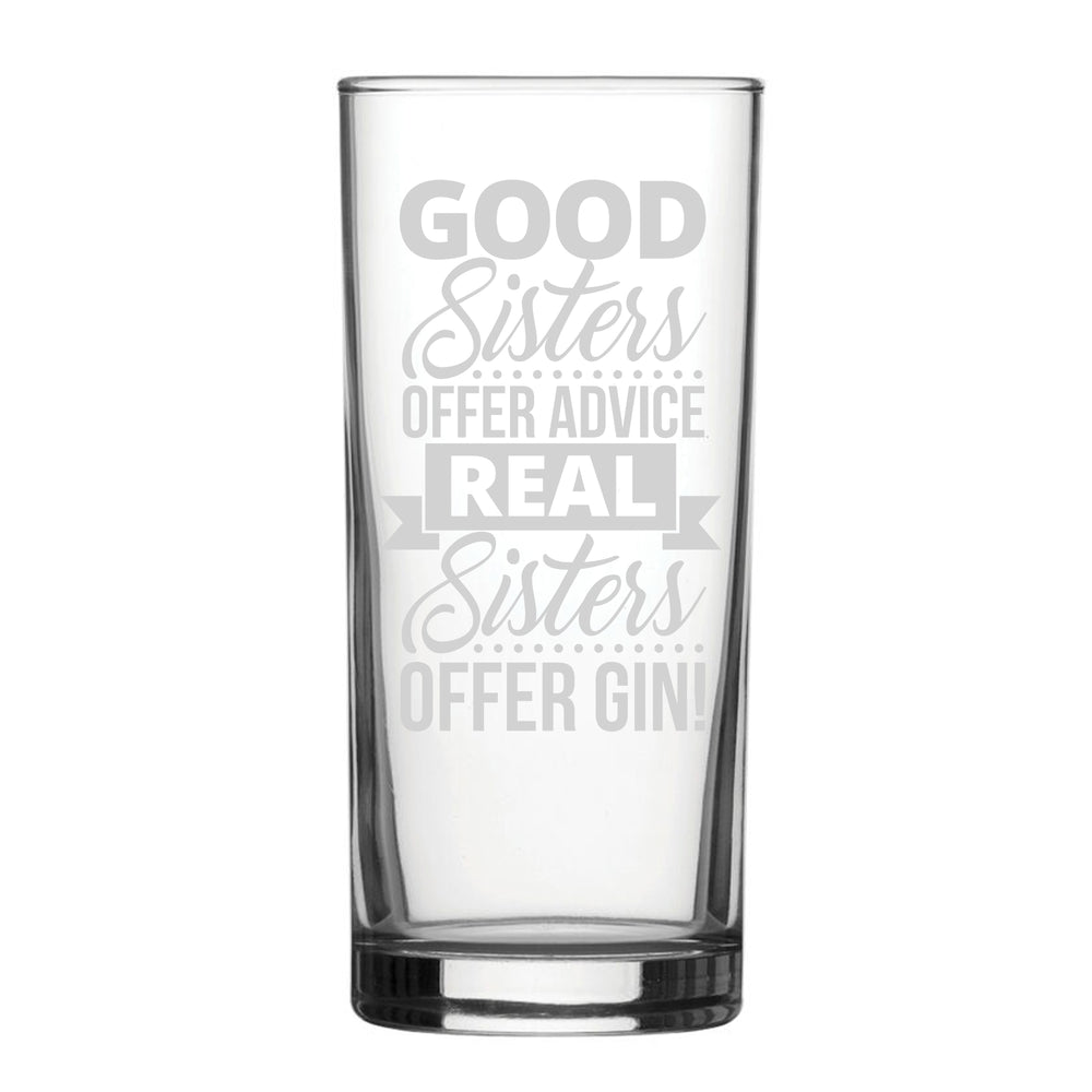 Good Sisters Offer Advice, Real Sisters A Gin! - Engraved Novelty Hiball Glass Image 2