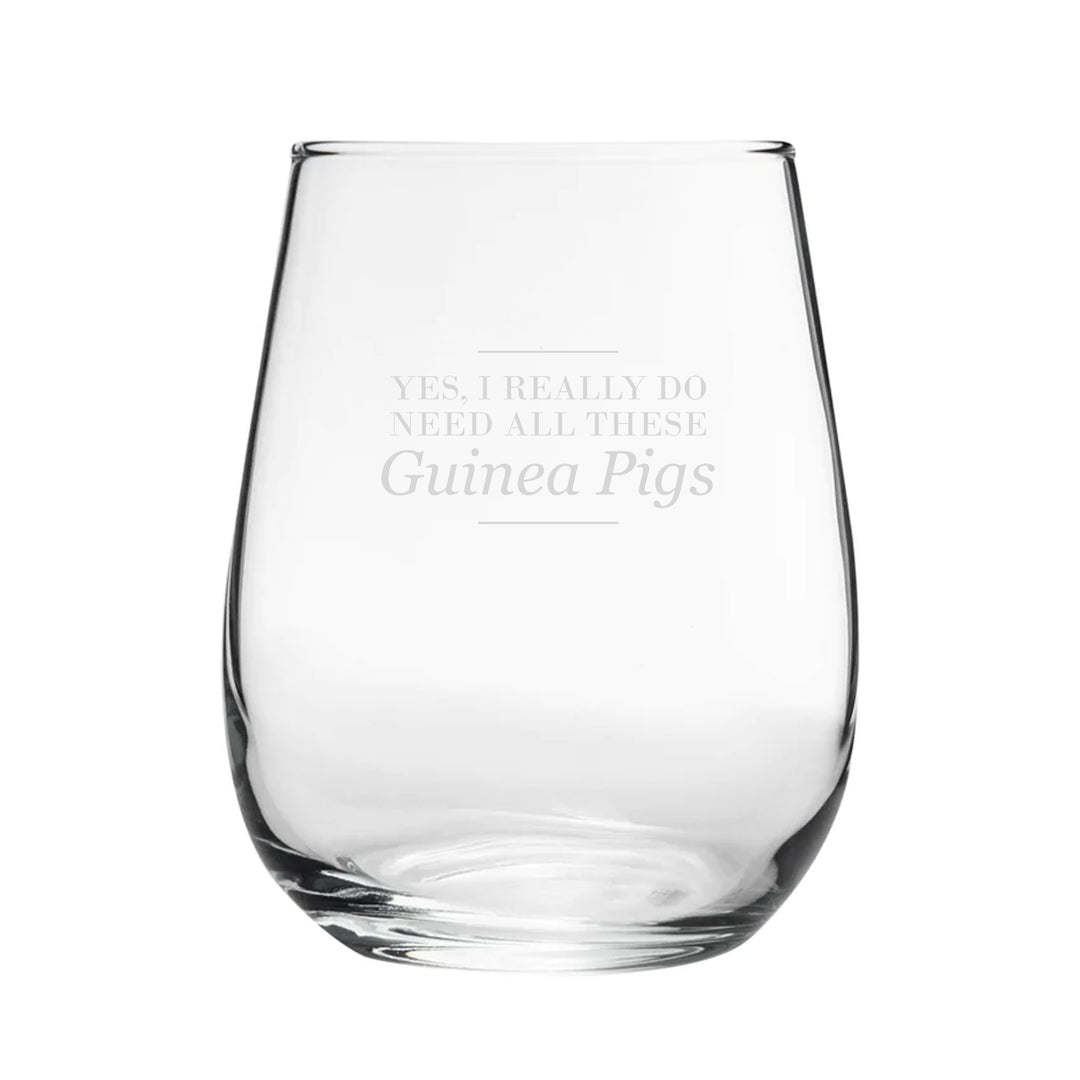 Yes, I Really Do Need All These Guinea Pigs - Engraved Novelty Stemless Wine Gin Tumbler Image 1