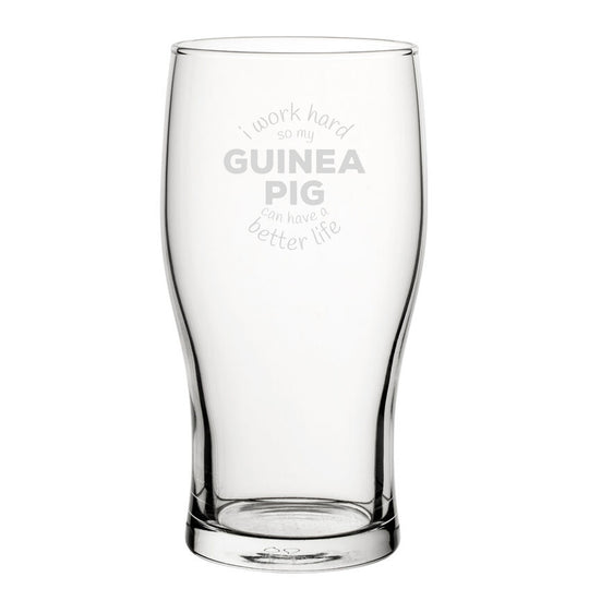 I Work Hard So My Guinea Pig Can Have A Better Life - Engraved Novelty Tulip Pint Glass Image 1