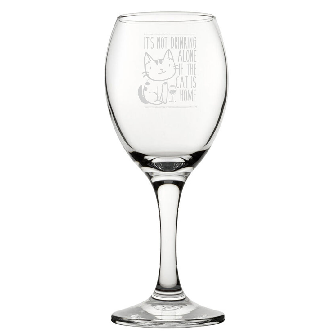 It's Not Drinking Alone If The Cat Is Home - Engraved Novelty Wine Glass Image 2