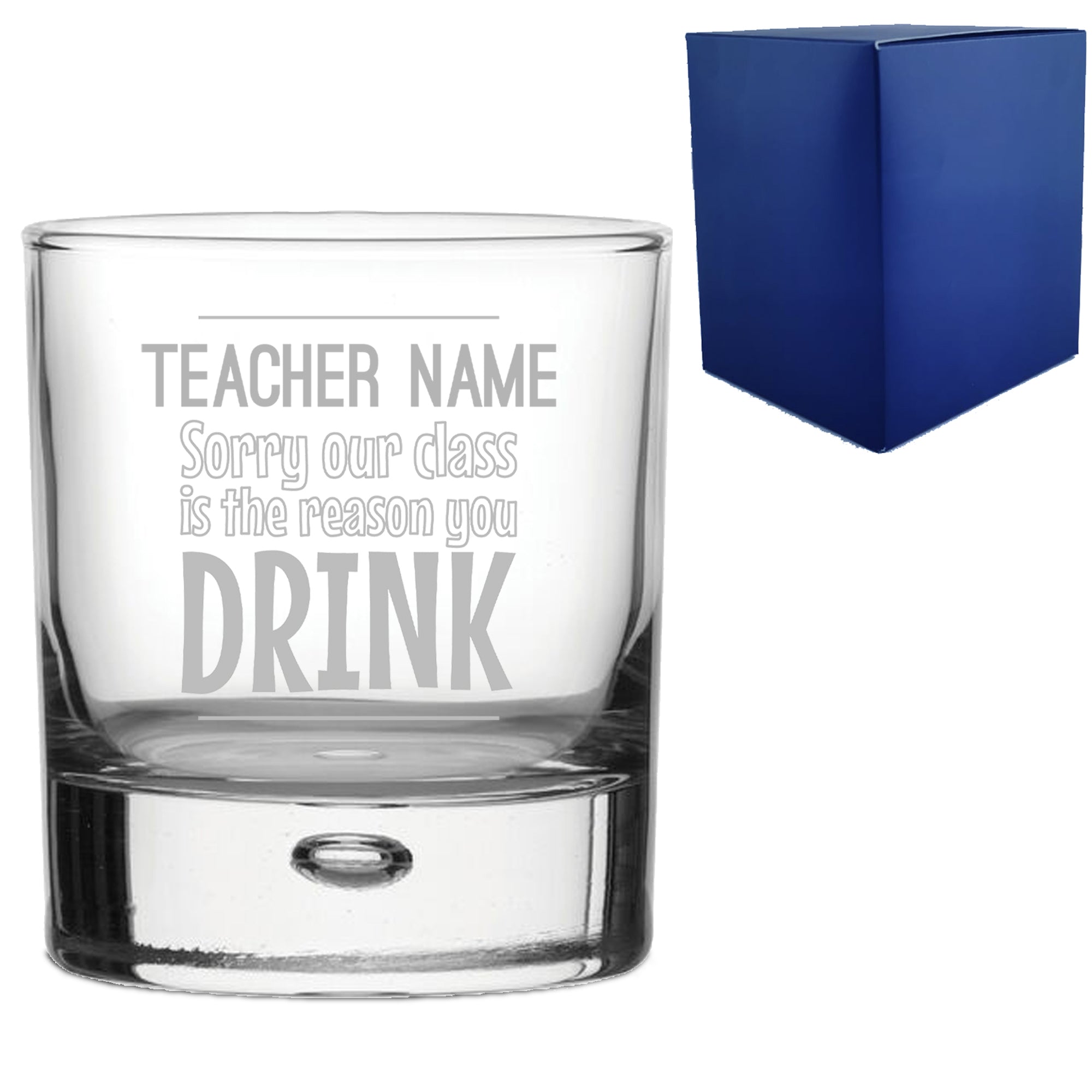 Engraved Whisky Glass with Sorry Our Class is the Reason You Drink Design Image 1