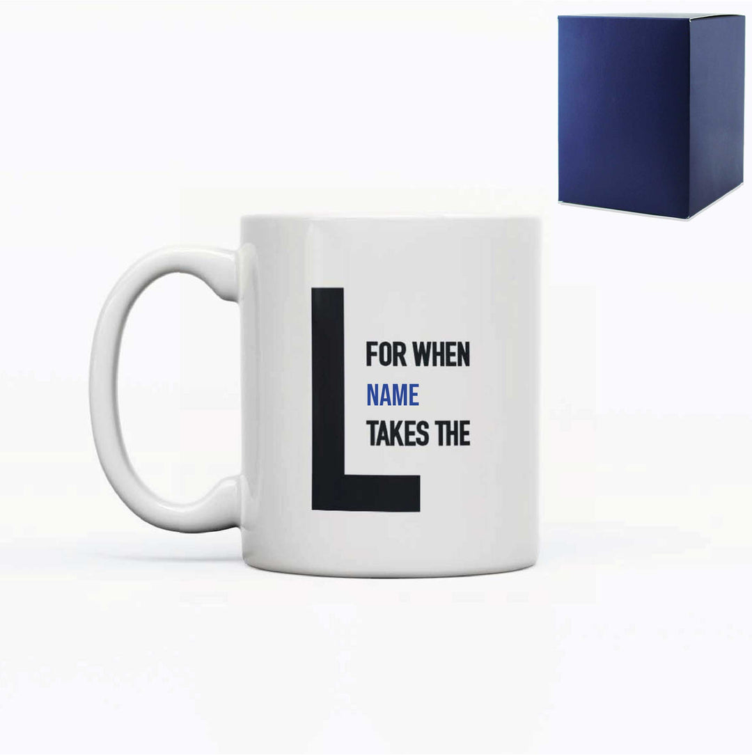 Printed Mug with For When Name Takes the L Design, Gift Boxed, Personalise with any name for any gamer Image 1